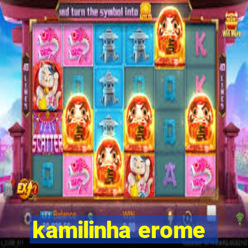 kamilinha erome